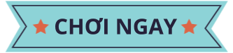 Chơi ngay