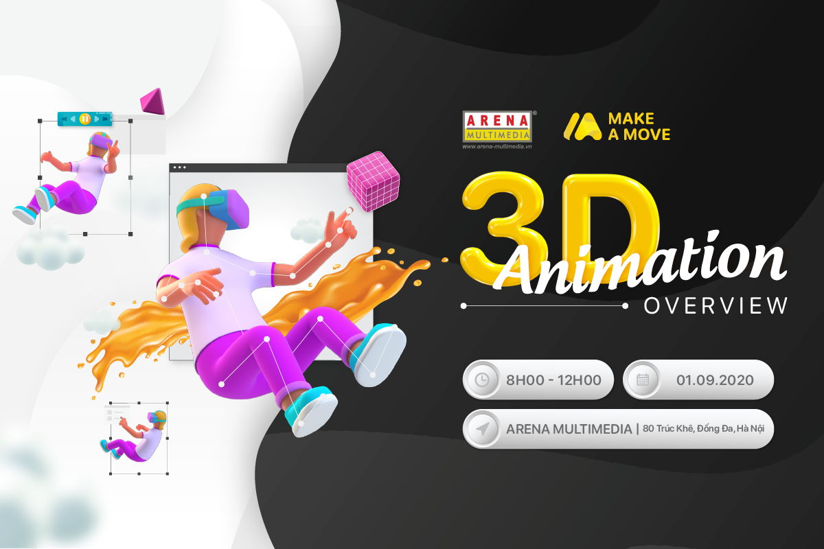 HN ] Sự kiện: 3D Animation - Overview - Arena Multimedia - Đào tạo  Thiết kế chuẩn Quốc tế