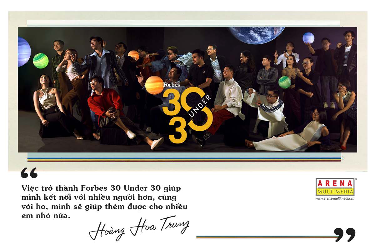 Làm thiện nguyện thì cũng cần sáng tạo lắm chứ - Arenaite Hoàng Hoa Trung, Forbes 30 Under 30