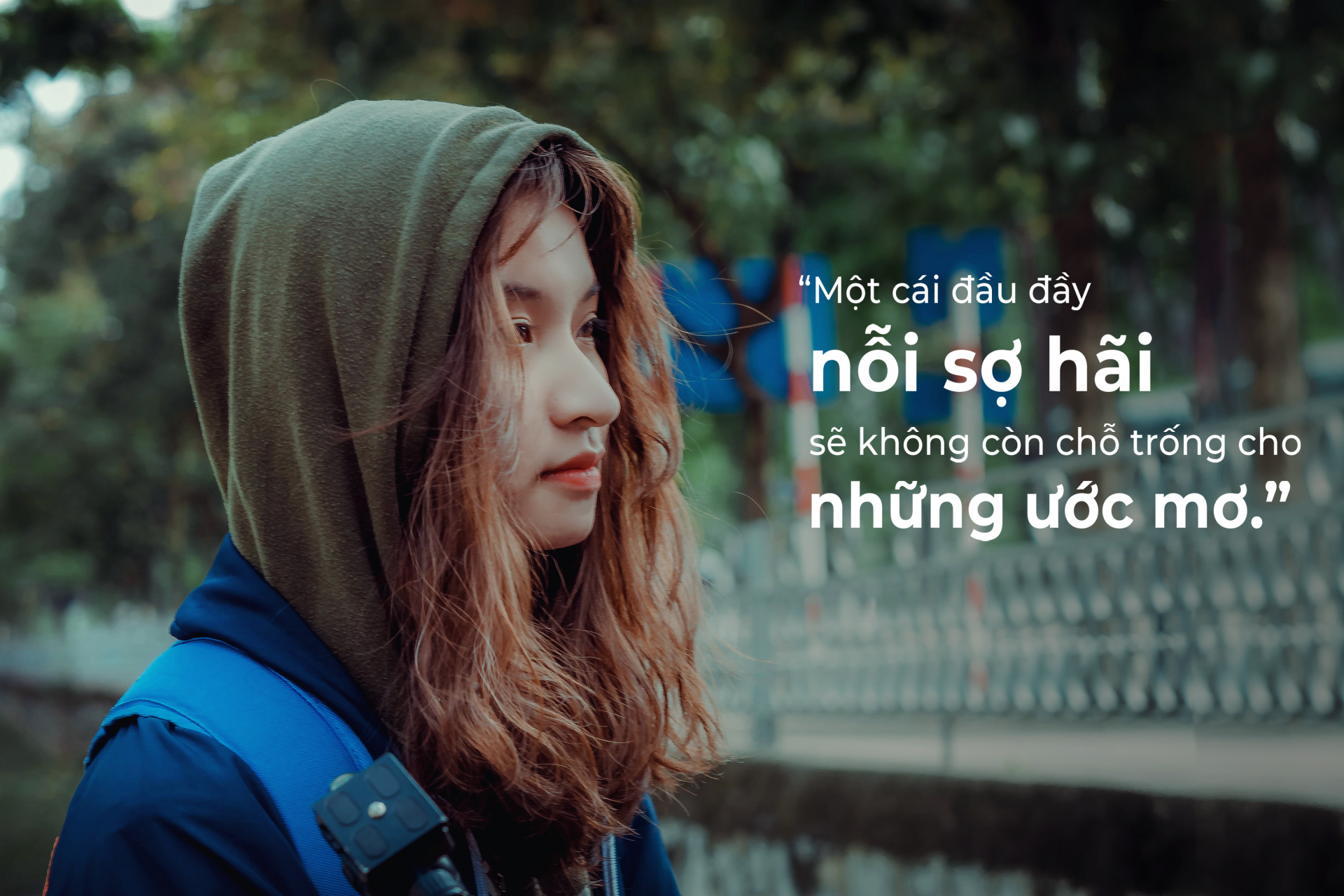 "Một cái đầu đầy nỗi sợ hãi sẽ không còn chỗ trống cho những ước mơ" - Tuyên ngôn của cô gái Arena