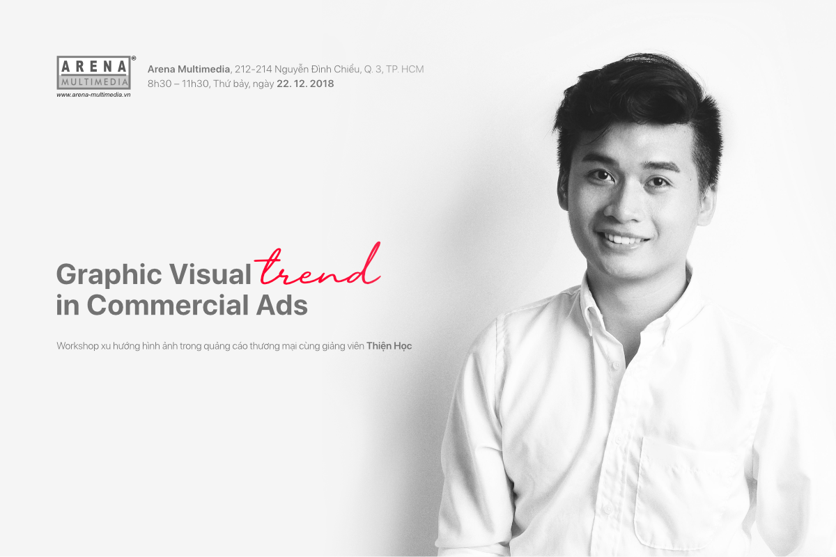 [HCM&ndash;22.12] Workshop: Graphic Visuals Trend in Commercial Ads (Xu hướng h&igrave;nh ảnh trong Quảng c&aacute;o thương mại)