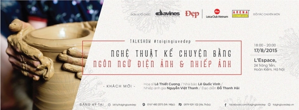 Talkshow: NGHỆ THUẬT KỂ CHUYỆN BẰNG NGÔN NGỮ ĐIỆN ẢNH & NHIẾP ẢNH Talkshow: NGHỆ THUẬT KỂ CHUYỆN BẰNG NGÔN NGỮ ĐIỆN ẢNH & NHIẾP ẢNH