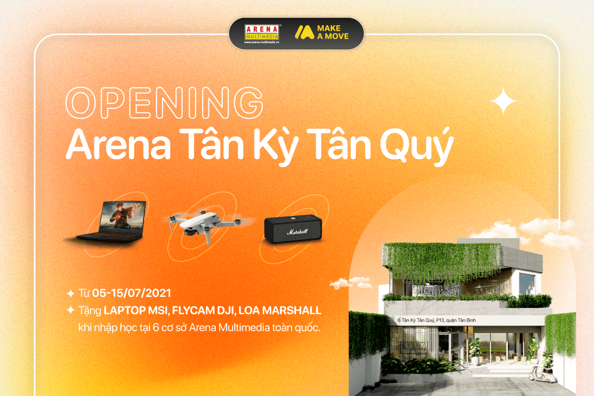 Khai trương cơ sở thứ 6 tại Tân Kỳ Tân Quý (TP.HCM), Arena Multimedia tặng ngay hàng loạt quà khủng cho “tân binh” trên toàn quốc