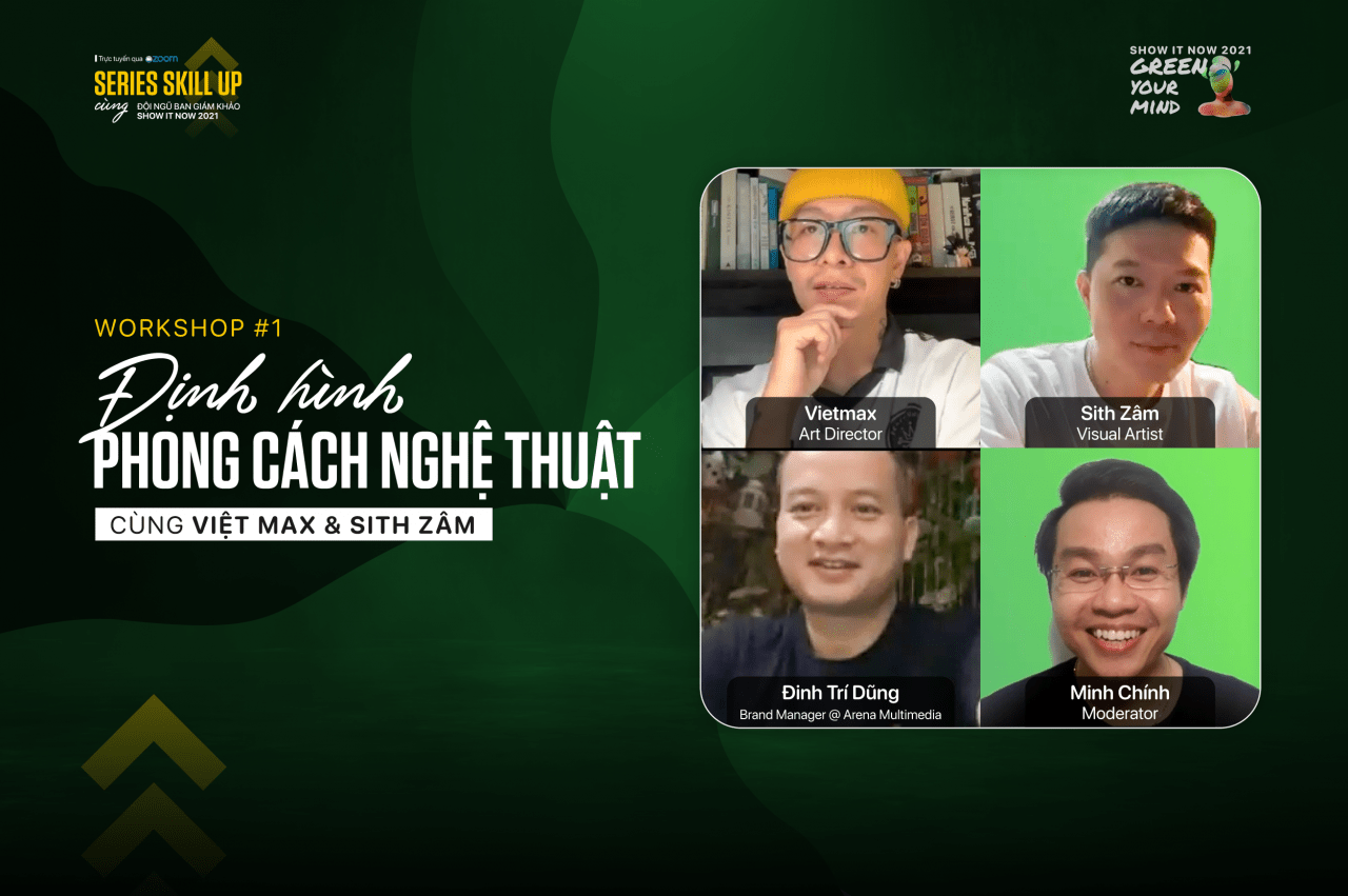 Workshop #1 cùng Art Director Việt Max và Visual Artist Sith Zâm: Phong cách nghệ thuật nên hiểu thế nào cho đúng?