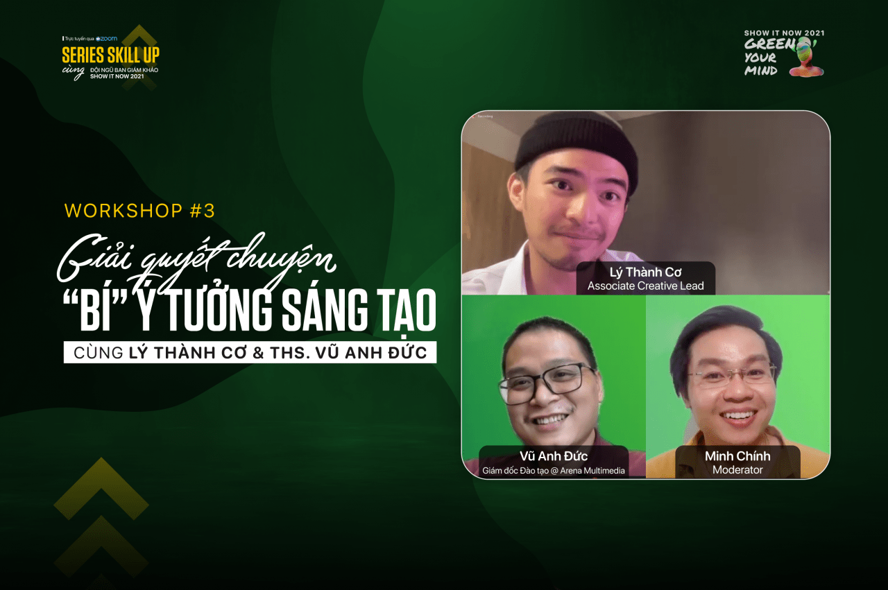 Workshop #3: Cùng Associate Creative Lead Lý Thành Cơ và Thạc sĩ Vũ Anh Đức “unblock” ý tưởng sáng tạo
