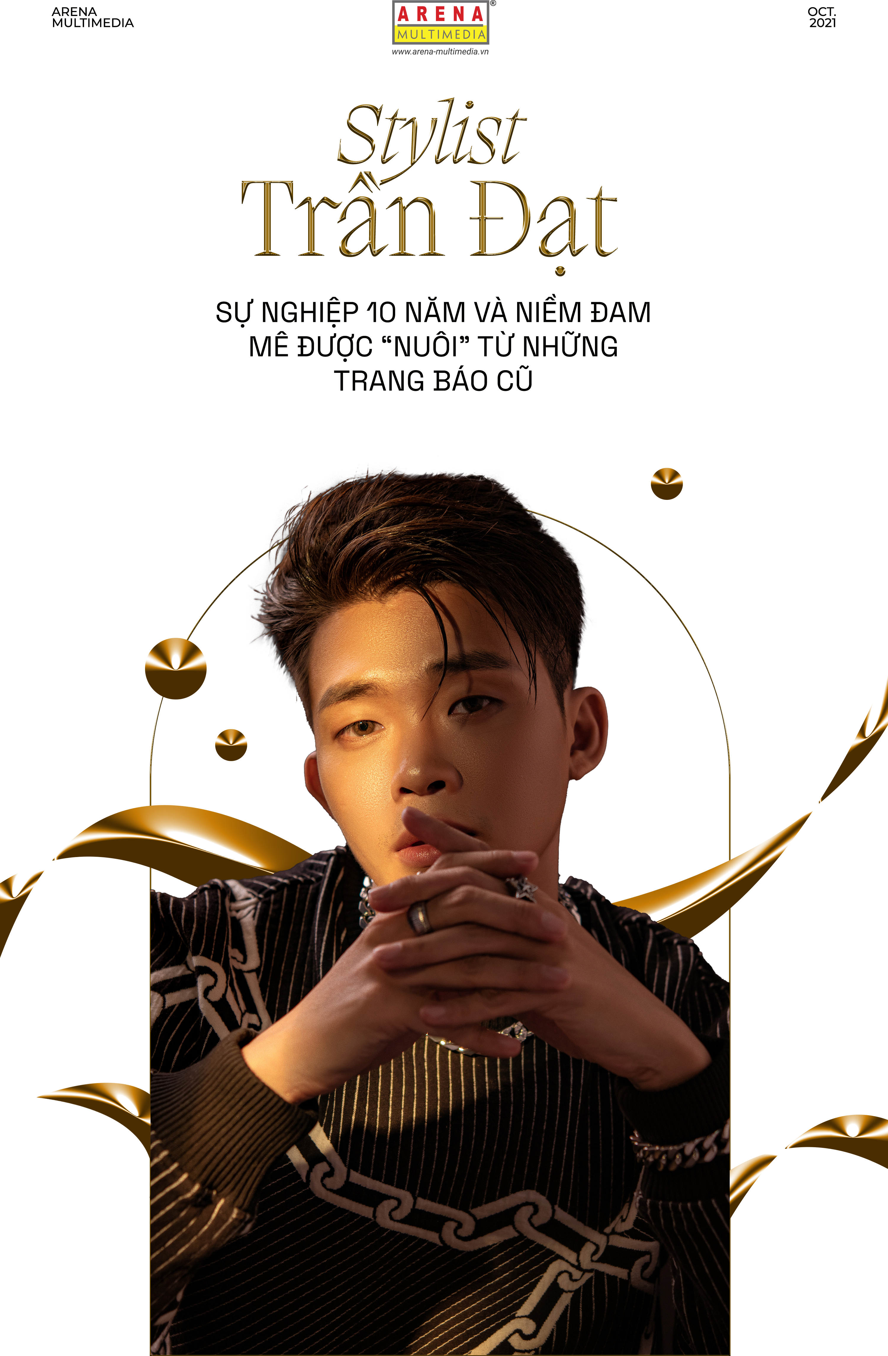 Stylist Trần Đạt: Sự nghiệp 10 năm và niềm đam mê được "nuôi" từ những trang báo cũ