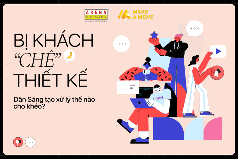 Bị khách "chê" thiết kế, dân Sáng tạo xử lý thế nào cho khéo?