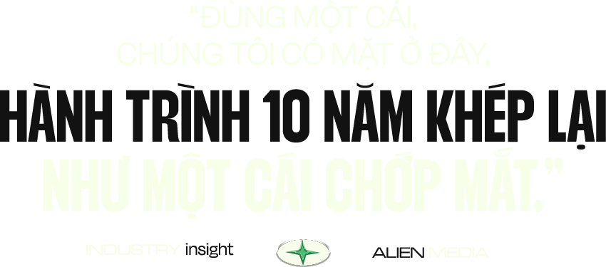 Trò chuyện cùng Phan Giang & Kawai Tuấn Anh: 10 năm tiếp theo, Alien Media muốn truyền cảm hứng đến thế hệ trẻ (Phần 1)