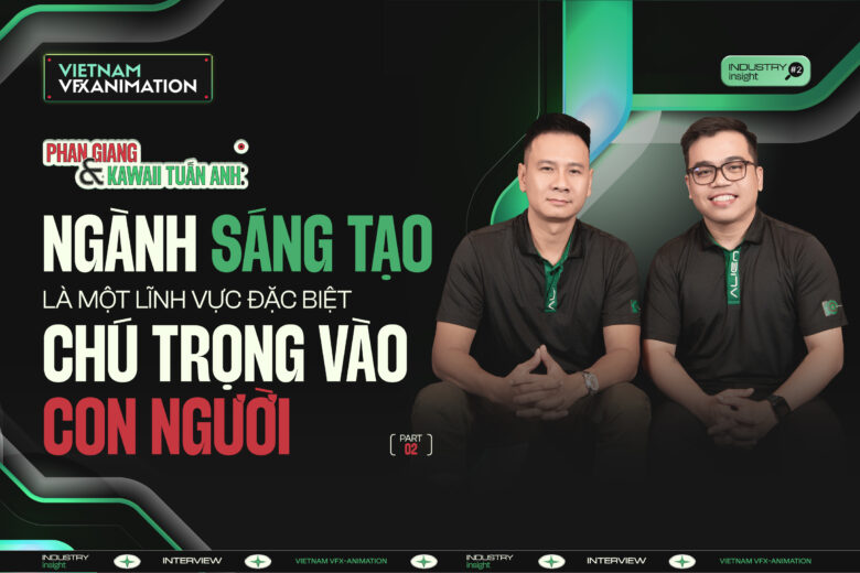 Trò chuyện cùng Phan Giang & Kawaii Tuấn Anh: Ngành Sáng tạo là một lĩnh vực đặc biệt chú trọng vào con người (Phần 2)