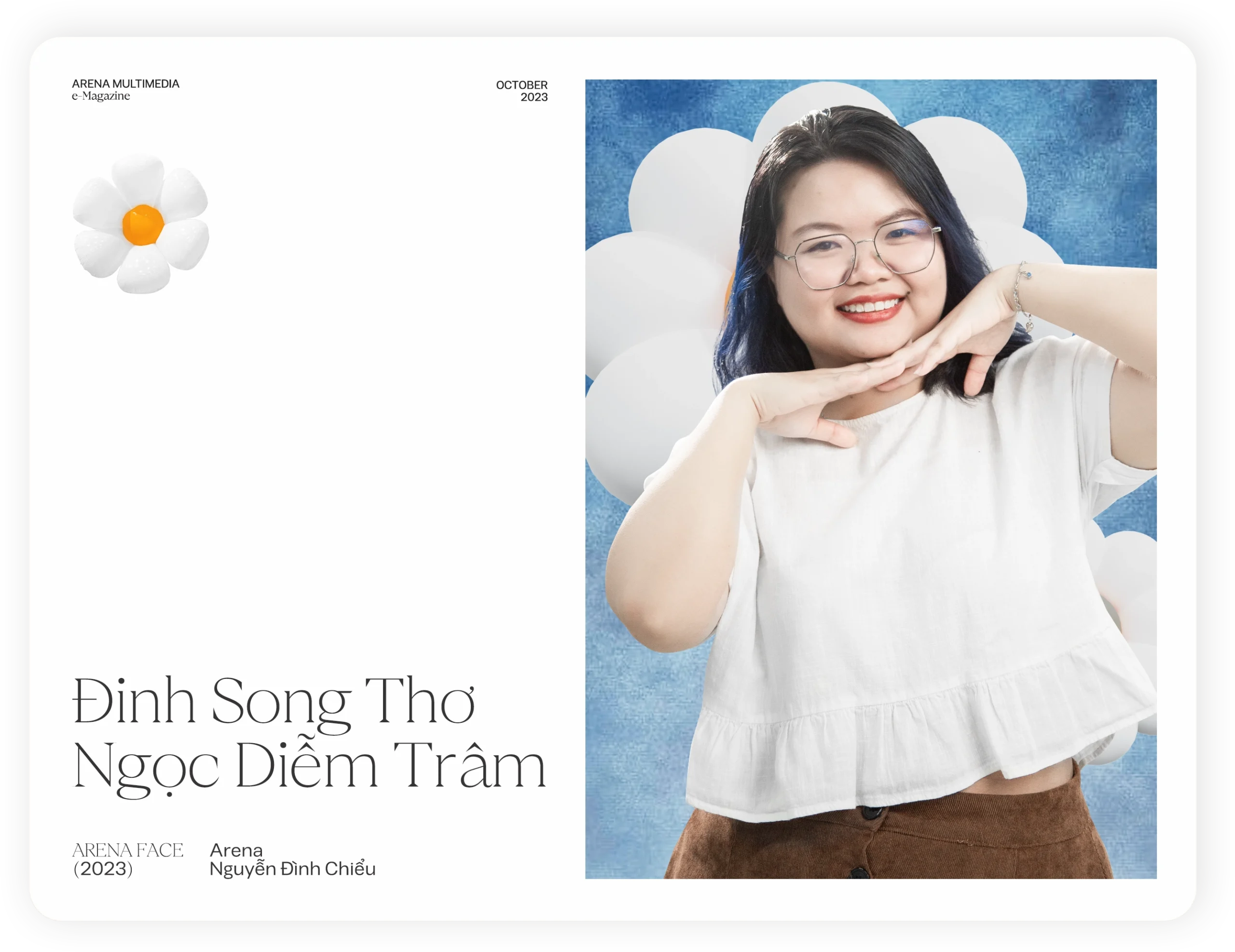 Arena Face 2023 - Đinh Song Thơ Ngọc Diễm Trâm: “Người hướng nội có cách sáng tạo của người hướng nội”