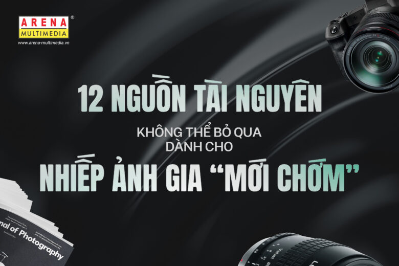 12 nguồn tài nguyên không thể bỏ qua dành cho nhiếp ảnh gia “mới chớm”