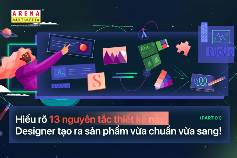 Hiểu rõ 13 nguyên tắc thiết kế này, Designer tạo ra sản phẩm vừa chuẩn vừa sang! (Phần 1)