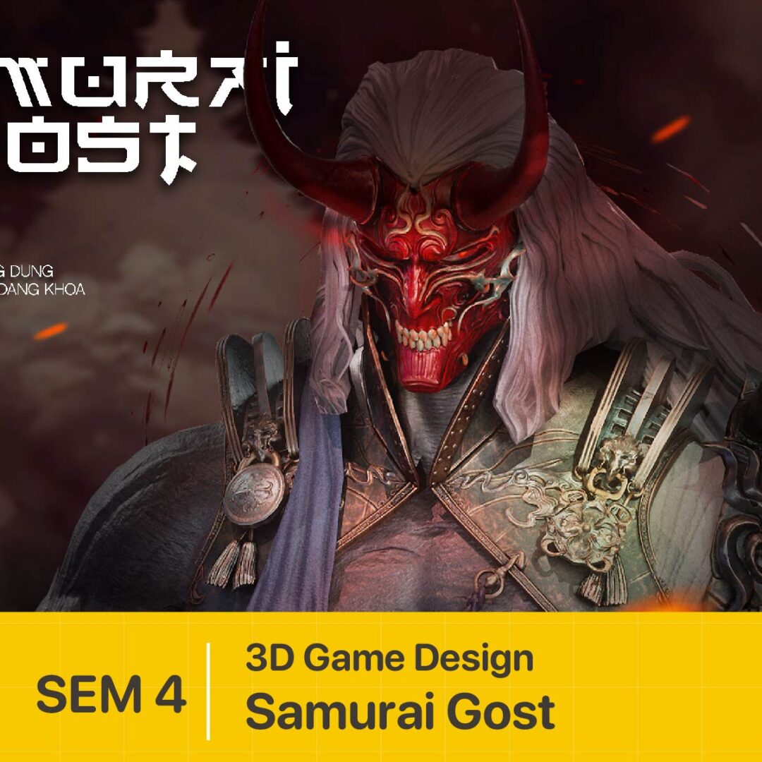 Đồ án Kỳ 4 - 3D Game Design | Samurai Gost - Đào Tạo Thiết Kế Đồ Họa ...