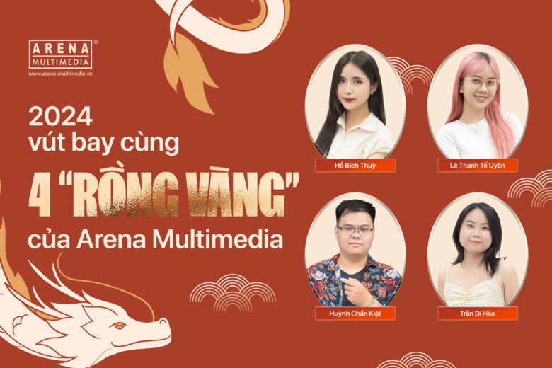 2024 vút bay cùng 4 "rồng vàng" của Arena Multimedia