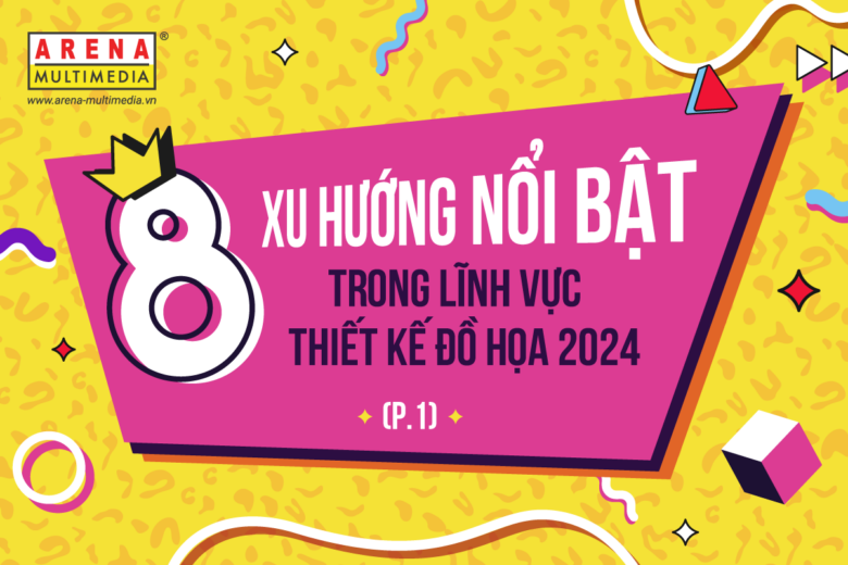 8 xu hướng nổi bật trong lĩnh vực thiết kế đồ họa năm 2024 (Phần 1)