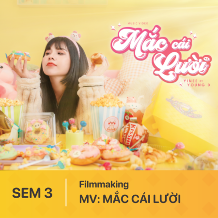 ĐỒ ÁN SEM 3 | FILMMAKING | MV: MẮC CÁI LƯỜI