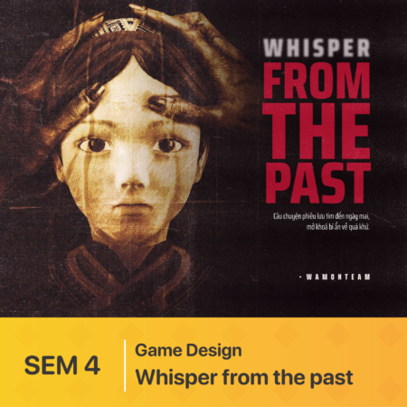 ĐỒ ÁN THIẾT KẾ GAME 3D | WHISPER FROM THE PAST