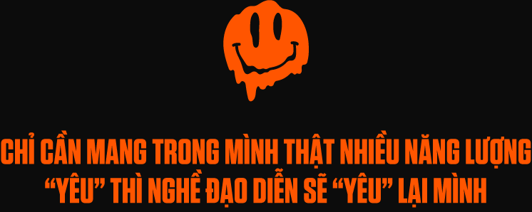 Đạo diễn Hoàng Đăng: "Ở tuổi 20, Arena Multimedia chính là phao cứu sinh cảm xúc của em"