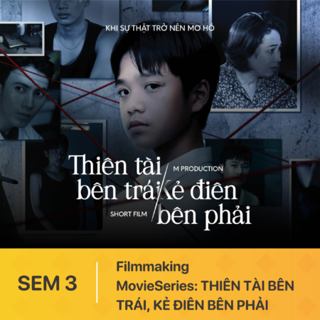 Short Film THIÊN TÀI BÊN TRÁI, KẺ ĐIÊN BÊN PHẢI – Đồ án kỳ 3 – Làm phim kỹ thuật số
