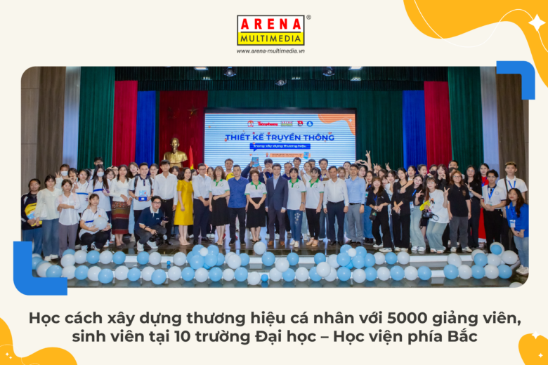 Học cách xây dựng thương hiệu cá nhân với 5000 giảng viên, sinh viên tại 10 trường Đại học - Học viện phía Bắc