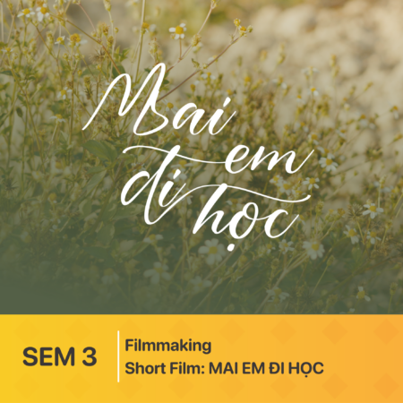 Đồ án kỳ 3 | Làm phim kỹ thuật số | ShortFilm: MAI EM ĐI HỌC