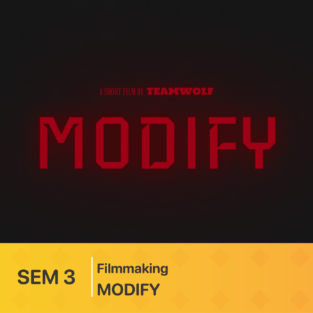 ĐỒ ÁN SEM 3 | DIGITAL FILMMAKING | MODIFY