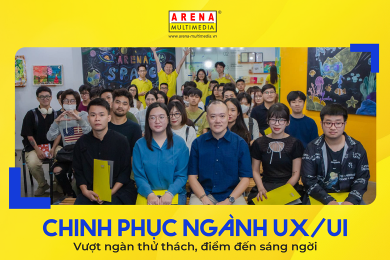 Chinh phục ngành UI/UX - Vượt ngàn thử thách, điểm đến sáng ngời
