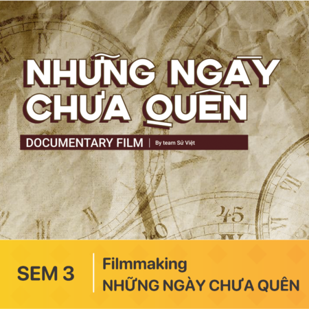 ĐỒ ÁN SEM 3 | DIGITAL FILMMAKING | NHỮNG NGÀY CHƯA QUÊN