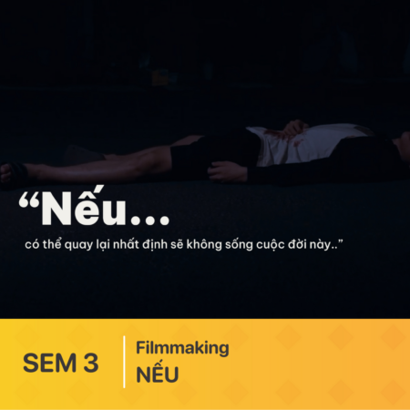 ĐỒ ÁN SEM 3 | DIGITAL FILMMAKING | NẾU
