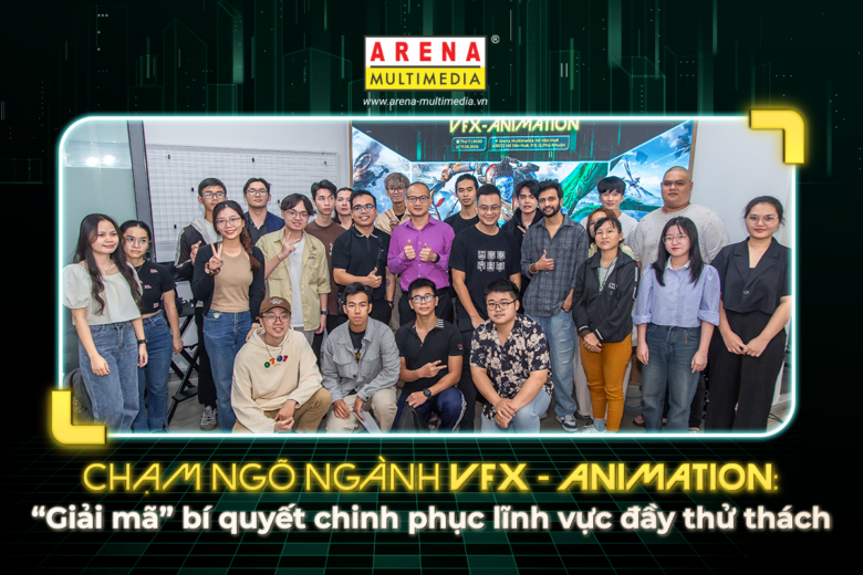 Chạm ngõ ngành VFX - Animation: “Giải mã” bí quyết chinh phục lĩnh vực đầy thử thách