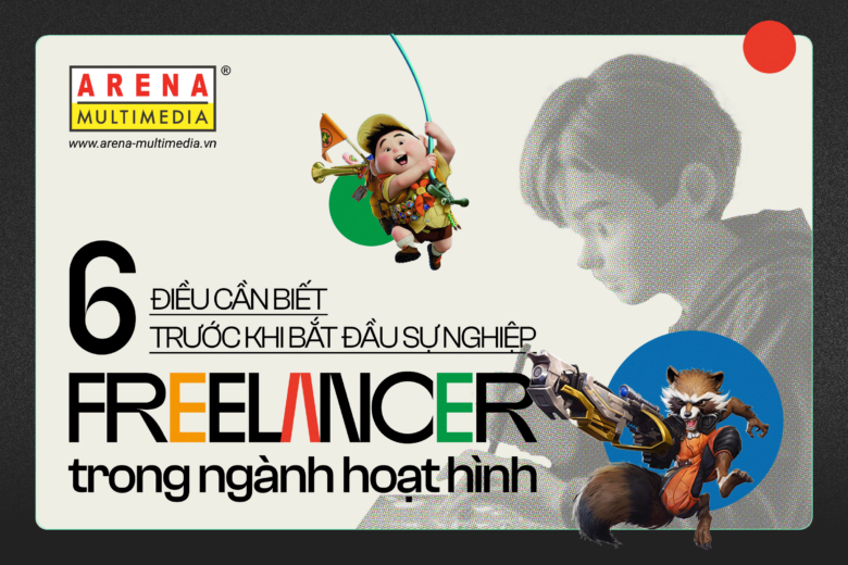 6 điều cần biết trước khi bắt đầu sự nghiệp freelancer trong ngành hoạt hình