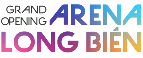 Grand Opening Arena Long Biên
