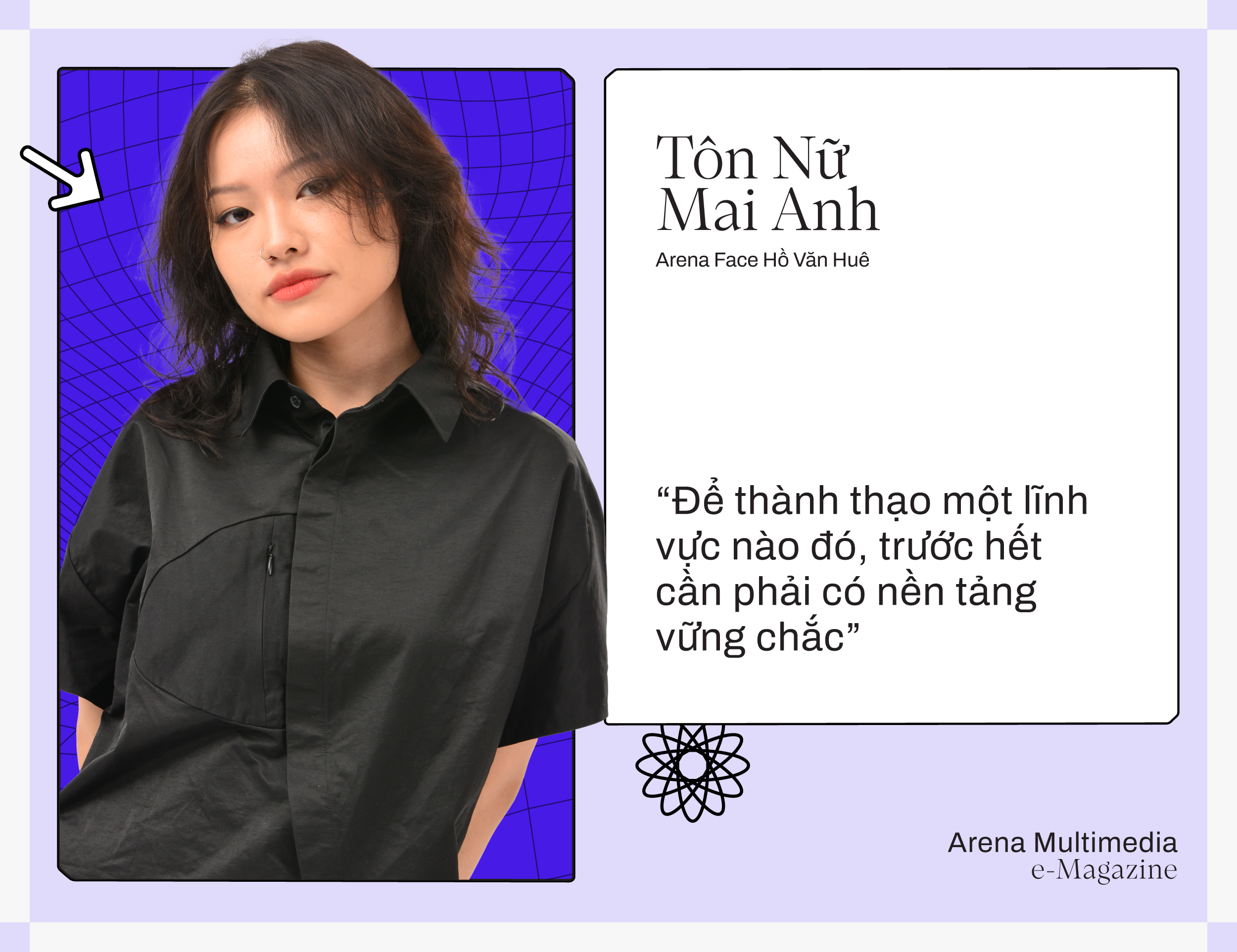 Arena Face 2024 - Tôn Nữ Mai Anh: "Khi nhiệt huyết đủ lớn, thách thức nào cũng vượt qua"