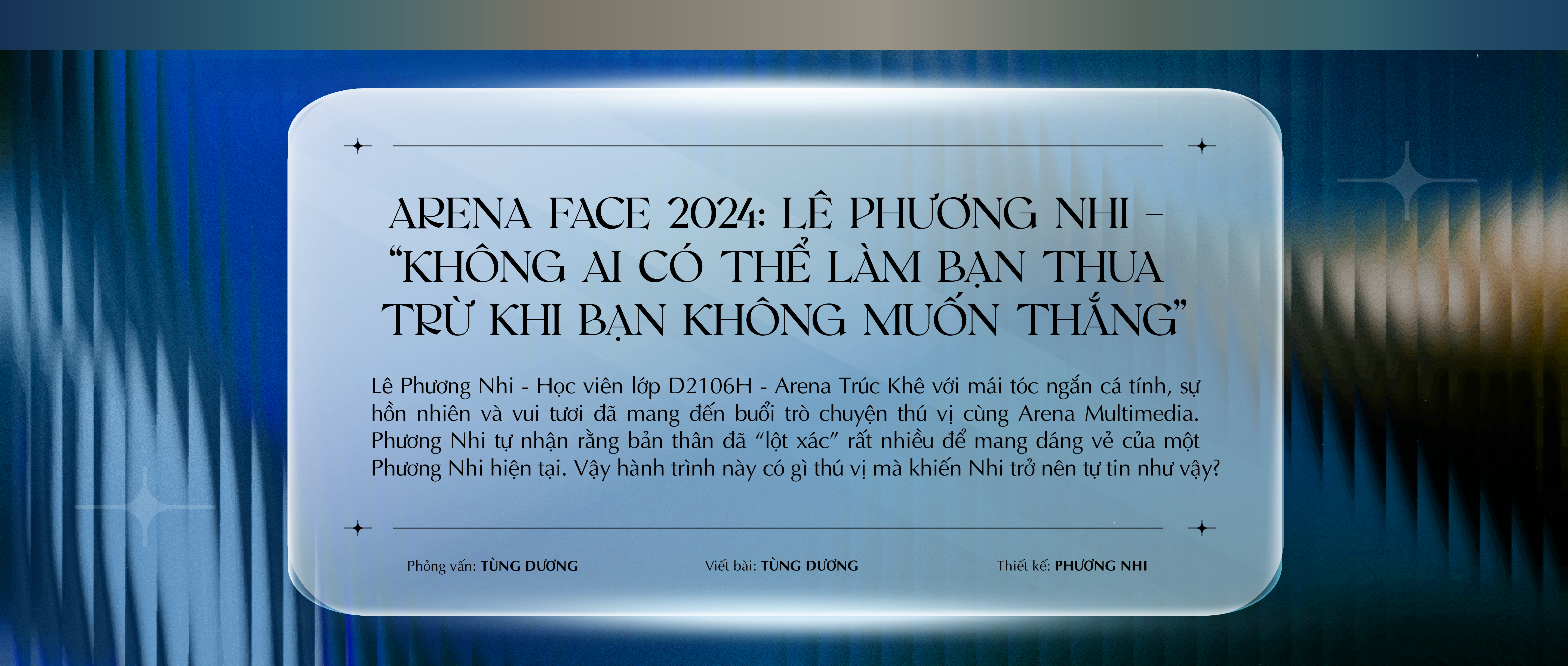 Arena Face 2024: Lê Phương Nhi - "Không ai có thể làm bạn thua trừ khi bạn không muốn thắng"