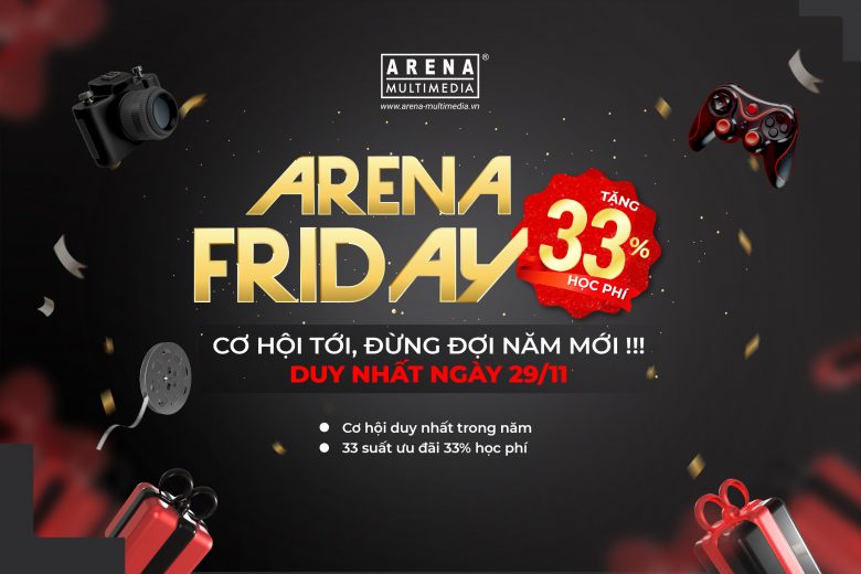 Arena Friday: Ưu đãi 33% học phí, duy nhất ngày 29/11