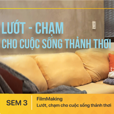 Đồ án Phim | Lướt, chạm cho cuộc sống thảnh thơi