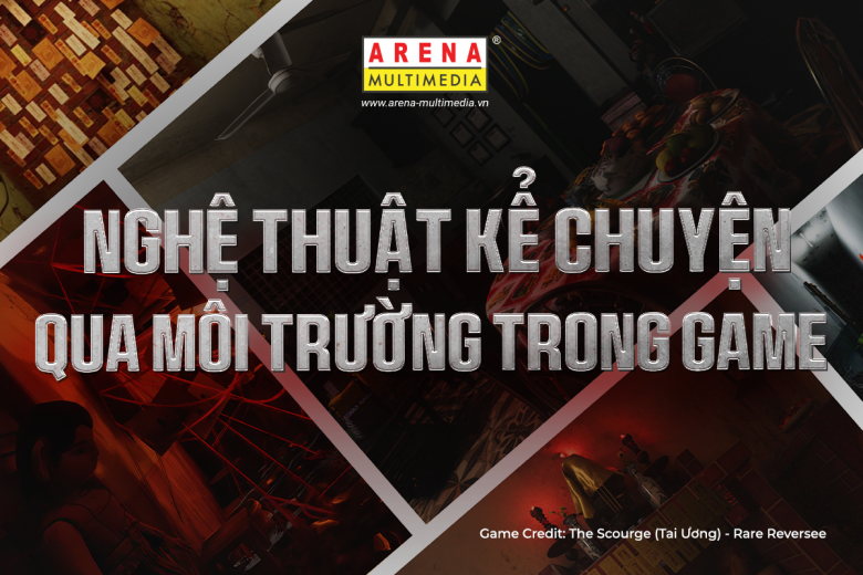 Nghệ thuật kể chuyện qua môi trường trong Game