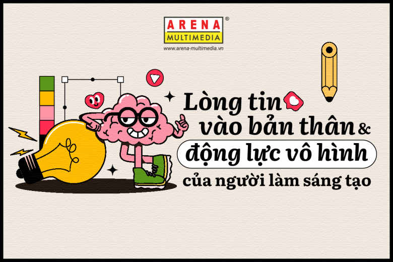 Lòng tin vào bản thân và động lực vô hình của người làm sáng tạo