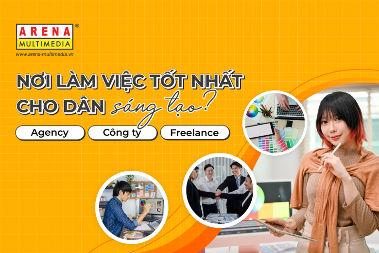 Nơi làm việc tốt nhất cho dân sáng tạo: Agency, công ty hay freelance?