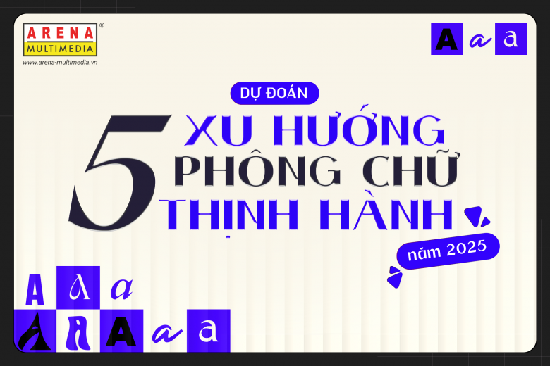 Dự đoán 5 xu hướng phông chữ thịnh hành năm 2025