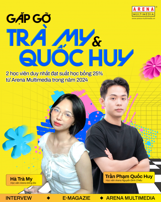 Gặp gỡ Trà My & Quốc Huy: 2 học viên duy nhất đạt suất học bổng 25% từ Arena Multimedia trong năm 2024