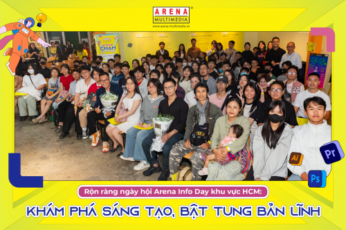 Rộn ràng ngày hội Arena Info Day khu vực HCM: Khám phá sáng tạo, bật tung bản lĩnh