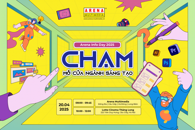 Ngày hội Arena Info Day: CHẠM - Mở cửa ngành Sáng tạo đã quay trở lại Hà Nội vào tháng 4