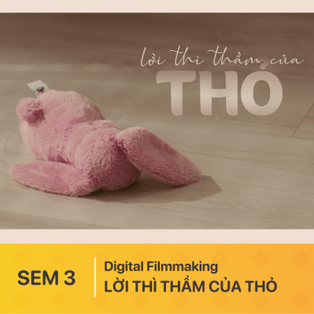 Đồ án Digital Filmmaking | LỜI THÌ THẦM CỦA THỎ