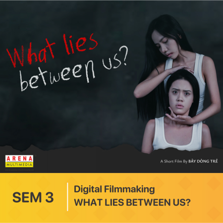 Đồ án Kỳ 3 | Filmmaking | Phim ngắn: What lies between us?