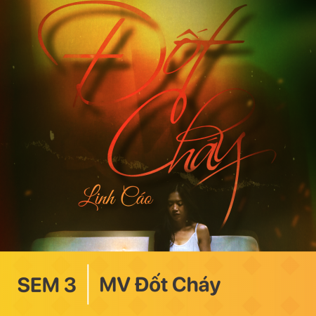 Đồ án SEM 3 | MV Đốt Cháy | Arena Multimedia