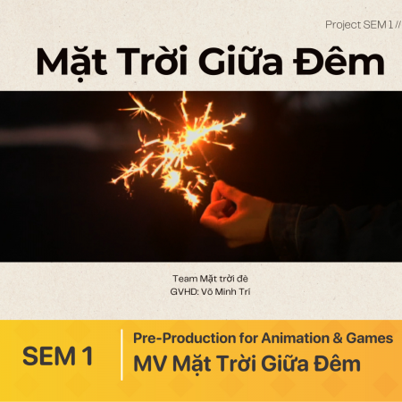ĐỒ ÁN SEM 1 | Pre-Production for Animation & Games | MV Mặt Trời Giữa Đêm
