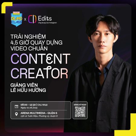 [HCM - 01.06] Demo Class x Edits, ứng dụng của Instagram: Trải nghiệm 4,5 giờ quay dựng video chuẩn Content Creator bằng điện thoại