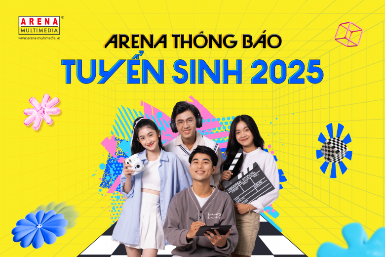 Arena Multimedia thông báo tuyển sinh năm 2025