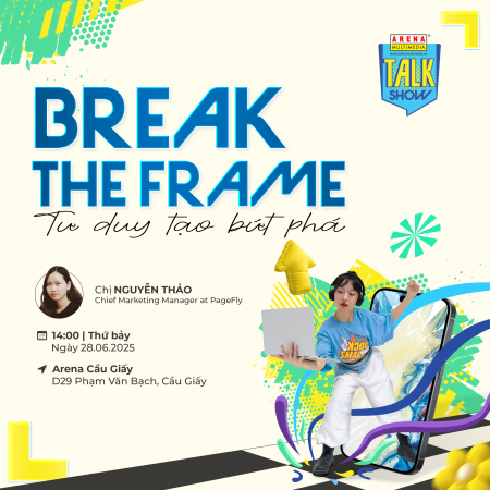 [HN - 28.06] Talkshow: Break the Frame - Tư duy tạo bứt phá